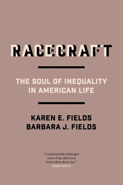 Cover for Barbara J. Fields · Racecraft: The Soul of Inequality in American Life (Paperback Book) (2022)