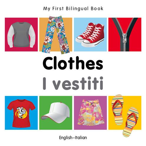 Cover for Milet Publishing · My First Bilingual Book -  Clothes (English-Italian) - My First Bilingual Book (Board book) [Brdbk Blg edition] (2014)