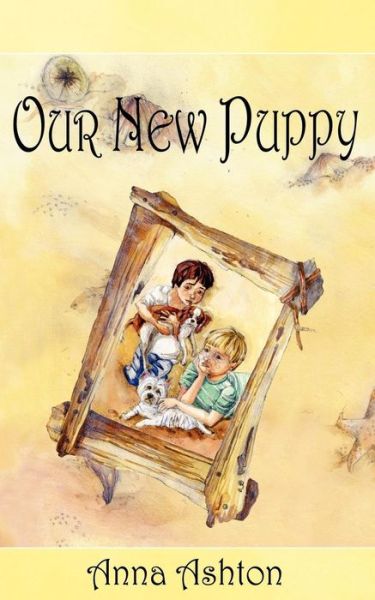 Our New Puppy - Anna Ashton - Books - New Generation Publishing - 9781844011643 - September 20, 2006