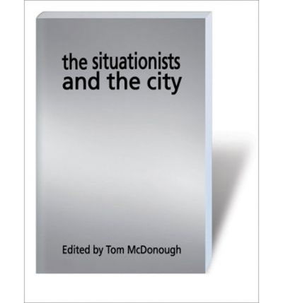 Cover for The Situationists and the City: A Reader (Paperback Book) (2010)