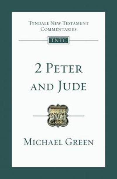 Cover for Green, Michael (Author) · 2 Peter &amp; Jude - Tyndale New Testament Commentaries (Paperback Book) [New edition] (2009)