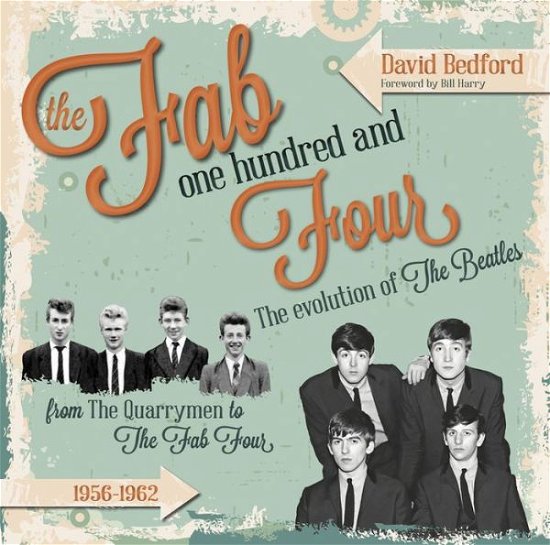 Fab One Hundred and Four: The Evolution of The Beatles - David Bedford - Livros - Dalton Watson Fine Books - 9781854432643 - 27 de janeiro de 2014