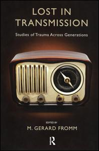 Cover for M. Gerard Fromm · Lost in Transmission: Studies of Trauma Across Generations (Paperback Book) (2012)