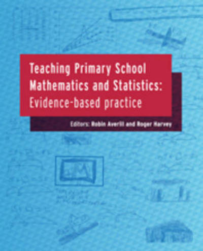 Cover for Robin Averill · Teaching Primary School Mathematics and Statistics: Evidence-based Practice (Paperback Book) (2010)