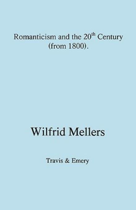 Cover for Wilfrid Mellers · Romanticism and the Twentieth Century (From 1800) (Taschenbuch) (2008)