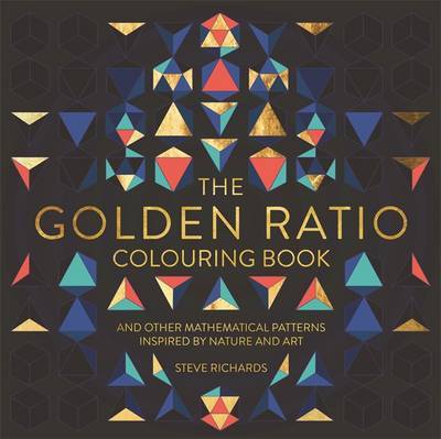 Cover for Steve Richards · The Golden Ratio Colouring Book: And Other Mathematical Patterns Inspired by Nature and Art (Pocketbok) (2016)