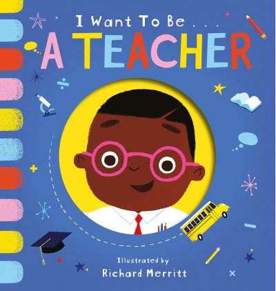 I Want to be a Teacher - I Want to be... - Becky Davies - Książki - Little Tiger Press Group - 9781912756643 - 8 lipca 2021