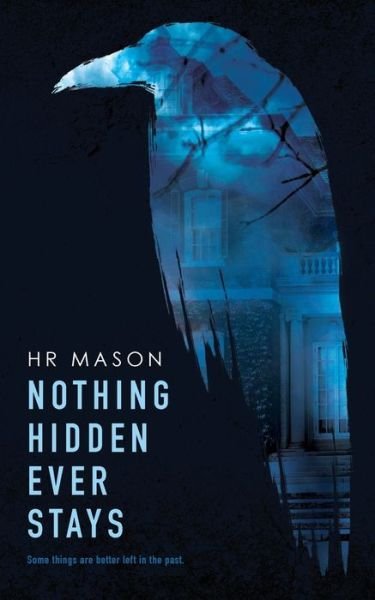 Cover for Hr Mason · Nothing Hidden Ever Stays (Pocketbok) (2019)