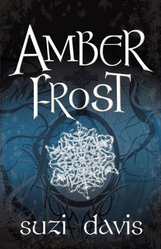 Amber Frost - The Lost Magic Series - Suzi Davis - Książki - Central Avenue Publishing - 9781926760643 - 28 września 2011