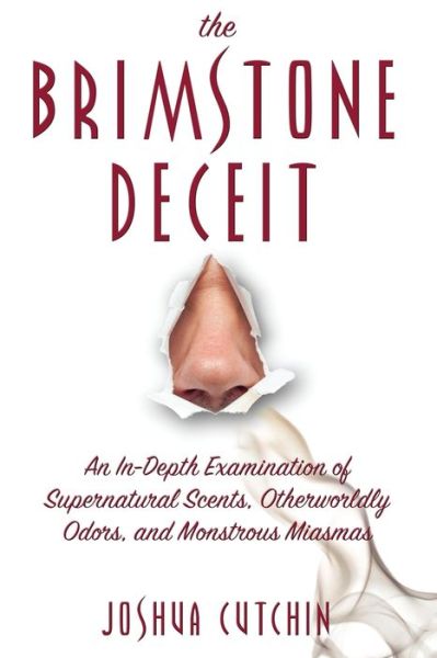 The Brimstone Deceit - Joshua Cutchin - Książki - Anomalist Books - 9781938398643 - 26 września 2016