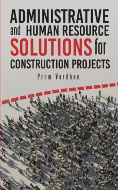 Cover for Prem Vardhan · Administrative and Human Resource Solutions for Construction Projects (Paperback Book) (2016)