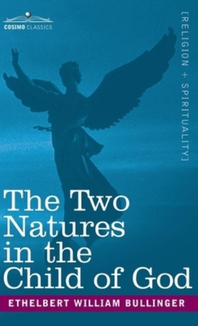 Cover for Ethelbert William Bullinger · Two Natures in the Child of God (Hardcover bog) (2019)