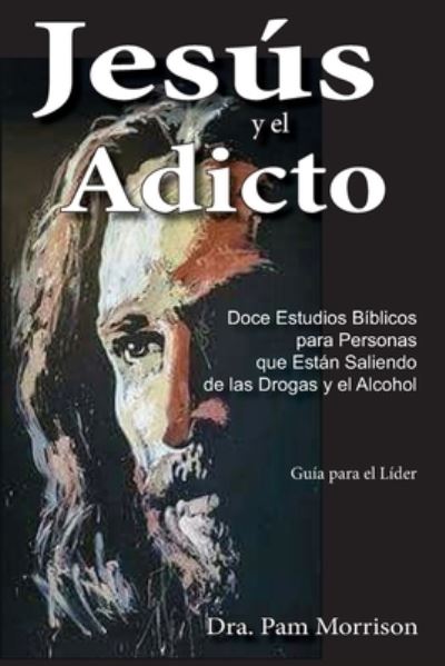 Cover for Dra. Pam Morrison · Jesús y el Adicto (Taschenbuch) (2019)