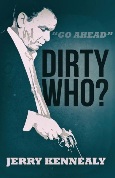 Cover for Jerry Kennealy · Dirty Who? (Paperback Book) (2018)