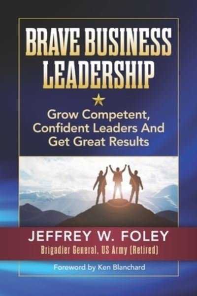 Cover for Jeffrey W Foley · BRAVE Business Leadership (Paperback Book) (2019)