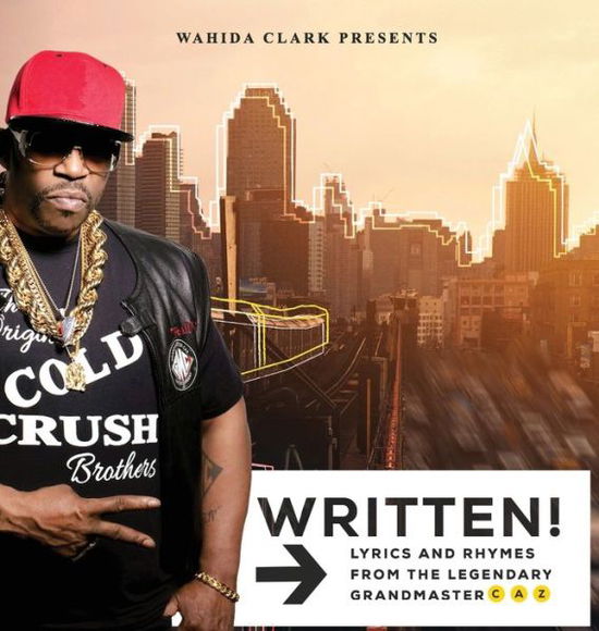 Written! - Grandmaster Caz - Books - Wahida Clark Presents Publishing, LLC - 9781947732643 - September 17, 2019