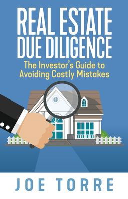 Real Estate Due Diligence - Joe Torre - Kirjat - Authority Publishing - 9781949642643 - maanantai 24. toukokuuta 2021