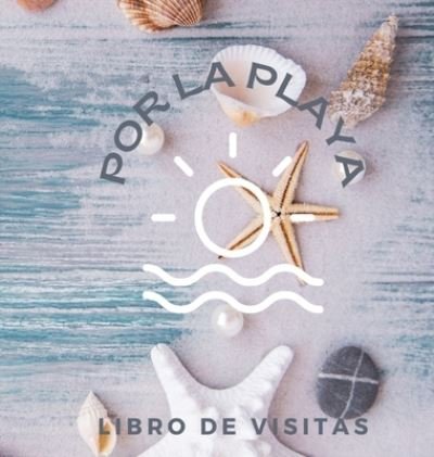 Cover for Create Publication · Libro de Visitas Por la Playa (Bog) (2022)