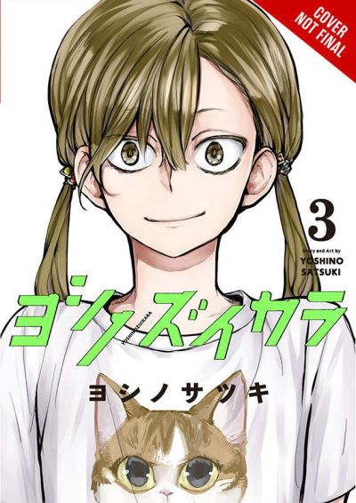 Cover for Satsuki Yoshino · Yoshi no Zuikara, Vol. 3 - YOSHI NO ZUIKARA GN (Paperback Book) (2021)