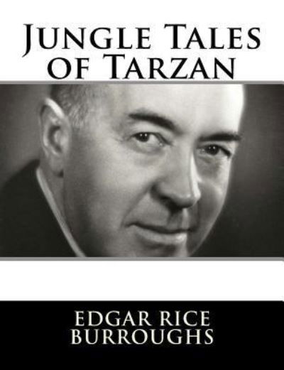 Jungle Tales of Tarzan - Edgar Rice Burroughs - Książki - Createspace Independent Publishing Platf - 9781982085643 - 29 grudnia 2017