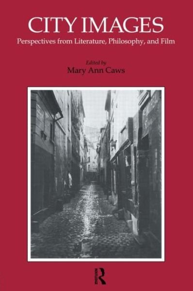 Cover for Mary Ann Caws · City Images: Perspectives from Literature, Philosophy and Film (Paperback Bog) (1991)