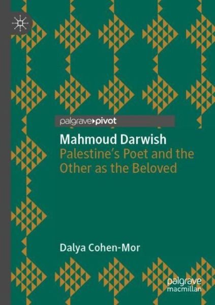 Cover for Dalya Cohen-Mor · Mahmoud Darwish: Palestine’s Poet and the Other as the Beloved (Taschenbuch) [1st ed. 2019 edition] (2020)