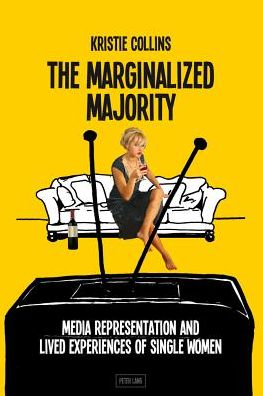 Cover for Kristie Collins · The Marginalized Majority: Media Representation and Lived Experiences of Single Women (Paperback Book) [New edition] (2013)