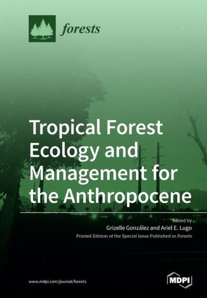 Cover for Grizelle Gonzalez · Tropical Forest Ecology and Management for the Anthropocene (Pocketbok) (2019)
