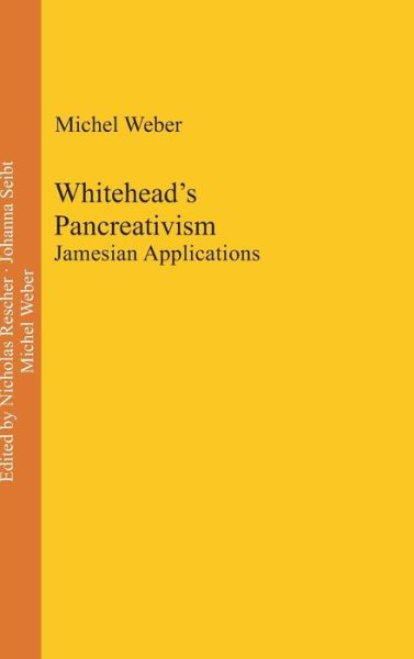 Cover for Michel Weber · Whitehead's Pancreativism: Jamesian Applications (Process Thought) (Gebundenes Buch) (2010)