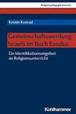 Gemeinschaftswerdung Israels im - Konrad - Bücher -  - 9783170381643 - 29. Juli 2020