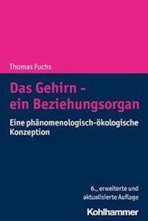 Das Gehirn - ein Beziehungsorgan - Fuchs - Kirjat -  - 9783170394643 - keskiviikko 27. tammikuuta 2021