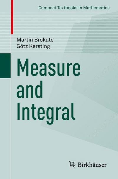 Cover for Martin Brokate · Measure and Integral - Compact Textbooks in Mathematics (Paperback Book) [2015 edition] (2015)