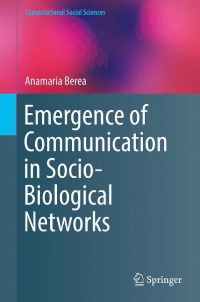 Cover for Berea · Emergence of Communication in Socio Biological Networks (Book) [1st ed. 2018 edition] (2018)