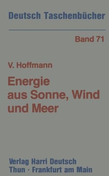 Cover for Volker U Hoffmann · Energie Aus Sonne, Wind Und Meer: Moglichkeiten Und Grenzen Der Erneuerbaren Energiequellen - Deutsch-taschenbucher (Paperback Bog) (1990)