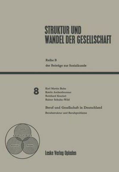 Beruf Und Gesellschaft in Deutschland: Berufsstruktur Und Berufsprobleme - Katrin Aschenbrenner - Boeken - Vs Verlag Fur Sozialwissenschaften - 9783322924643 - 6 juli 2012