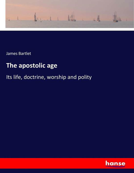 Cover for Bartlet · The apostolic age (Book) (2017)