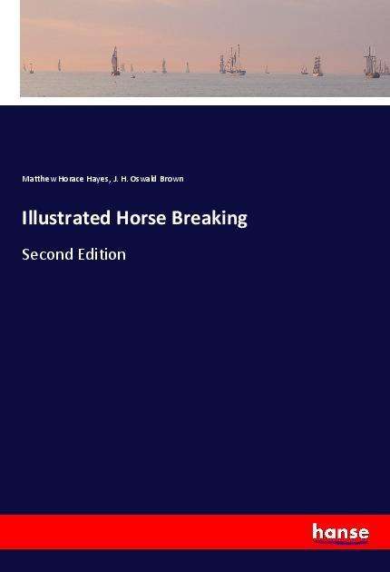 Cover for Hayes · Illustrated Horse Breaking (Book)