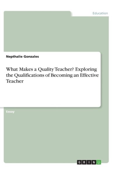 What Makes a Quality Teacher? - Gonzales - Kirjat -  - 9783346164643 - 