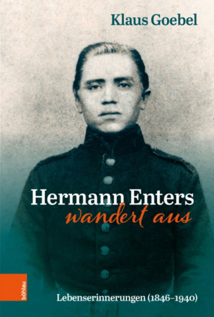 Cover for Klaus Goebel · Hermann Enters wandert aus: Lebenserinnerungen (1846-1940) (Hardcover Book) (2021)