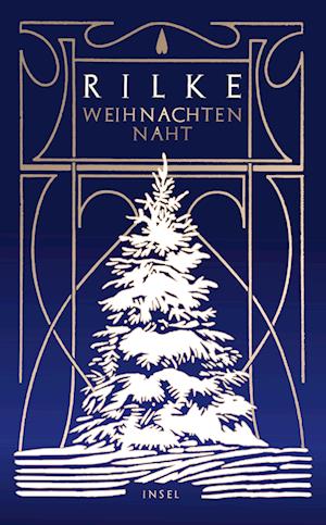 Weihnachten naht - Rainer Maria Rilke - Książki - Insel Verlag - 9783458683643 - 9 września 2024