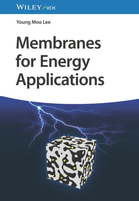 Lee, Young Moo (Hanyang University, Seoul, Korea) · Membranes for Energy Applications (Hardcover Book) (2024)