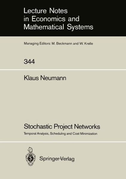 Cover for Klaus Neumann · Stochastic Project Networks: Temporal Analysis, Scheduling and Cost Minimization - Lecture Notes in Economics and Mathematical Systems (Taschenbuch) [1990 edition] (1990)
