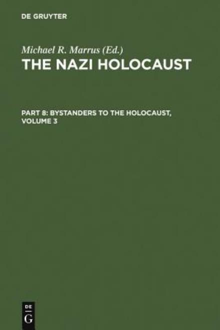 Cover for Michael R Marrus · The Nazi Holocaust. Part 8: Bystanders (Book) (1989)