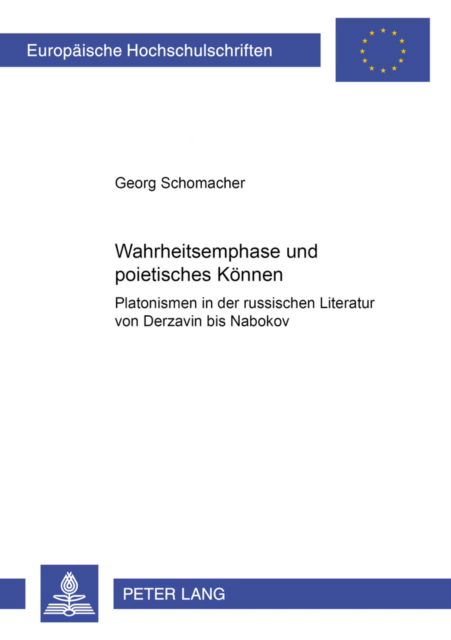 Cover for Georg Schomacher · Wahrheitsemphase Und Poietisches Koennen: Platonismen in Der Russischen Literatur Von Derzavin Bis Nabokov (Paperback Book) [German edition] (2003)