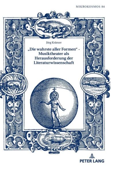 Cover for Joerg Kramer · &quot;Die Wahrste Aller Formen&quot; - Musiktheater ALS Herausforderung Der Literaturwissenschaft - Mikrokosmos (Hardcover Book) (2019)