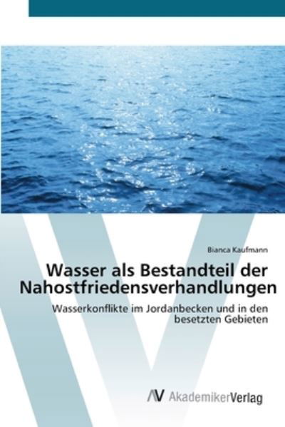 Wasser als Bestandteil der Nah - Kaufmann - Books -  - 9783639428643 - June 19, 2012