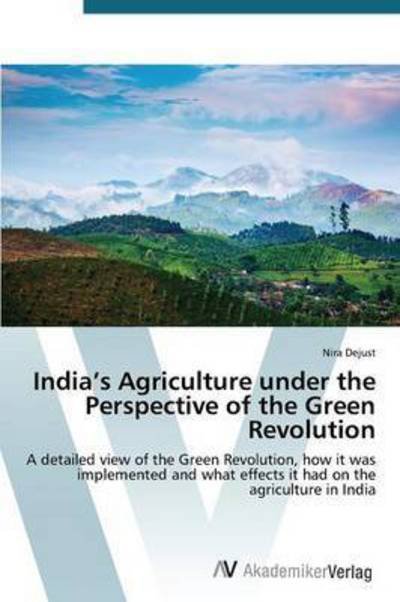 Cover for Dejust Nira · India's Agriculture Under the Perspective of the Green Revolution (Pocketbok) (2015)