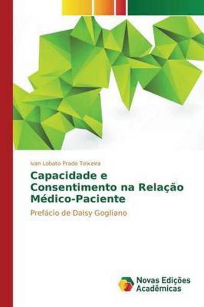 Cover for Prado Teixeira Ivan Lobato · Capacidade E Consentimento Na Relacao Medico-paciente (Paperback Book) (2015)