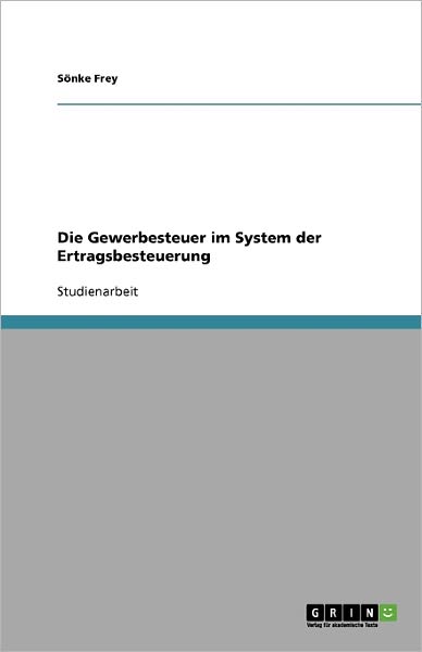 Cover for Frey · Die Gewerbesteuer im System der Er (Book) [German edition] (2009)