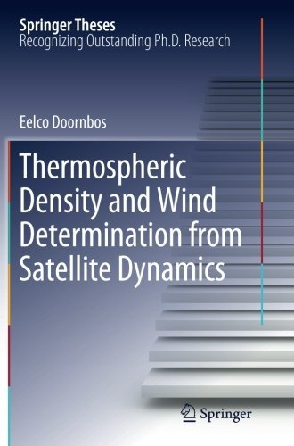 Cover for Eelco Doornbos · Thermospheric Density and Wind Determination from Satellite Dynamics - Springer Theses (Paperback Bog) [2012 edition] (2014)